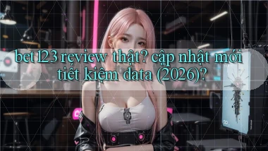 bet123 review thật cập nhật mới tiết kiệm data (2026)