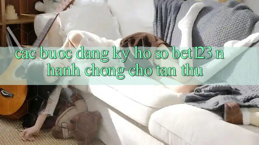 Các bước Đăng Ký Hồ sơ bet123 Nhanh chóng Cho Tân Thủ