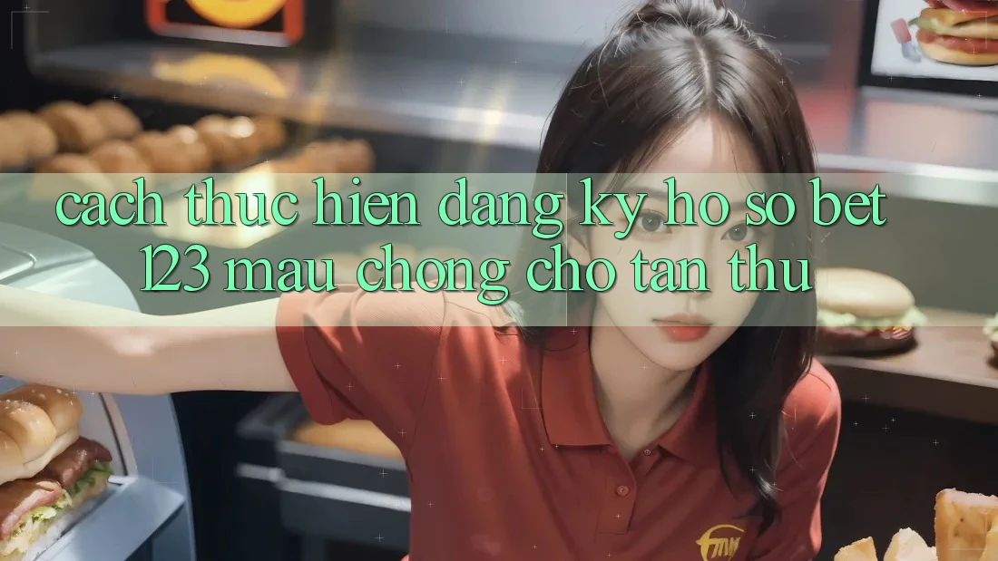 Cách thực hiện Đăng Ký Hồ sơ bet123 Mau Chóng Cho Tân Thủ