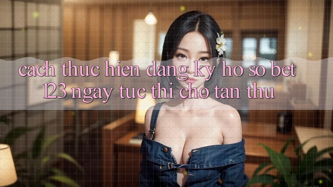 Cách thực hiện Đăng Ký Hồ sơ bet123 Ngay tức thì Cho Tân Thủ Cách thực hiện Đăng Ký Hồ sơ bet123 Ngay tức thì Cho Tân Thủ
