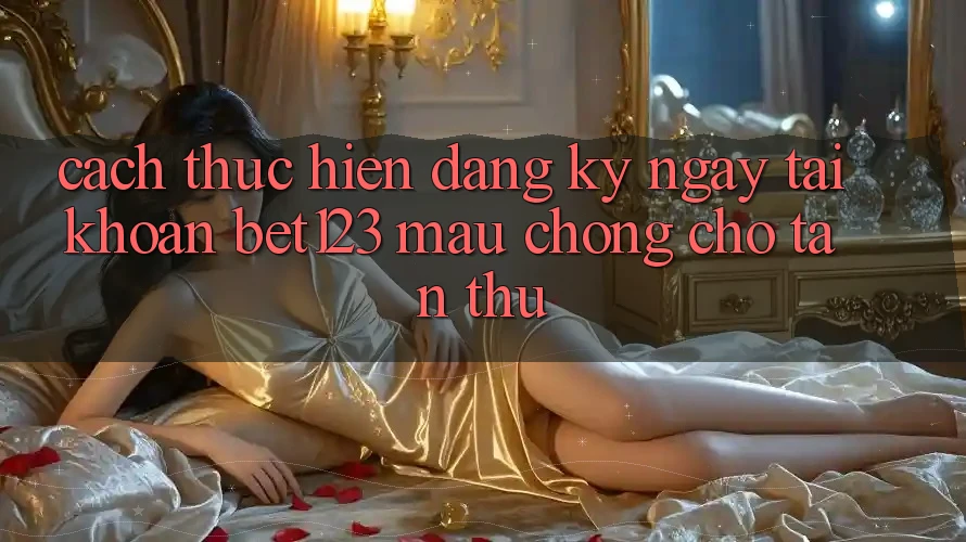 Cách thực hiện Đăng ký ngay Tài Khoản bet123 Mau Chóng Cho Tân Thủ Cách thực hiện Đăng ký ngay Tài Khoản bet123 Mau Chóng Cho Tân Thủ