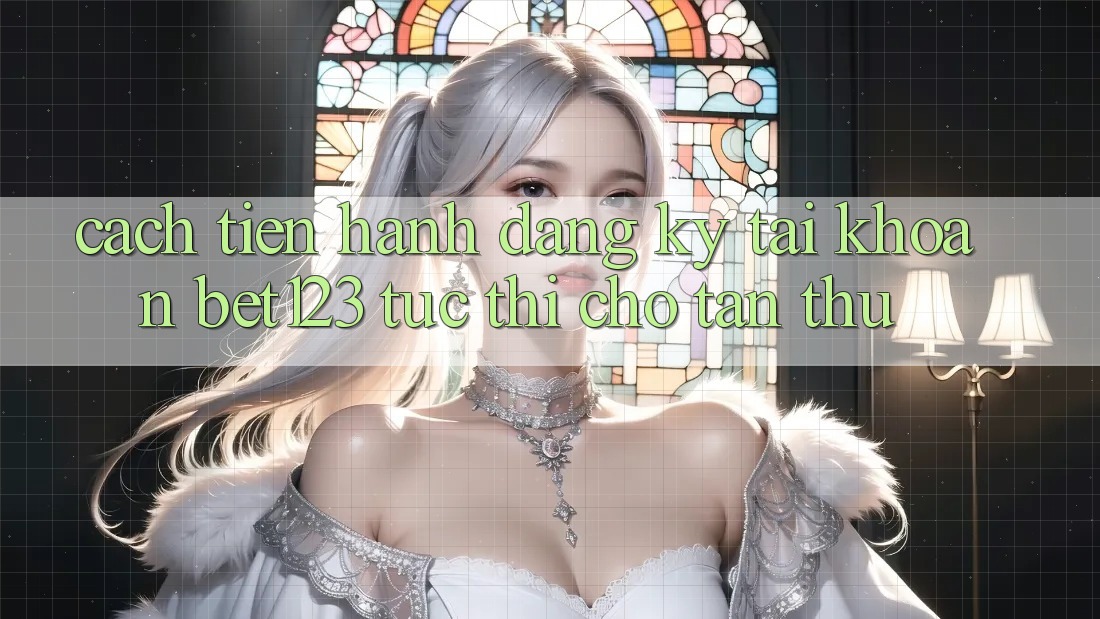 Cách tiến hành Đăng Ký Tài Khoản bet123 Tức thì Cho Tân Thủ