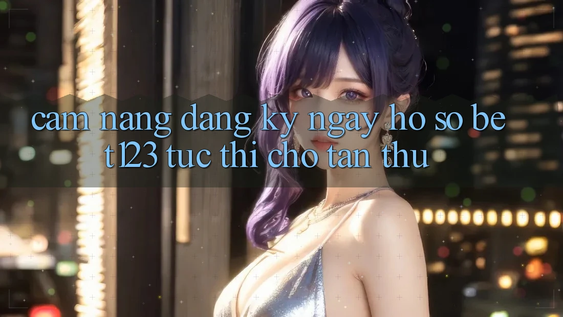 Cẩm nang Đăng ký ngay Hồ sơ bet123 Tức thì Cho Tân Thủ Cẩm nang Đăng ký ngay Hồ sơ bet123 Tức thì Cho Tân Thủ