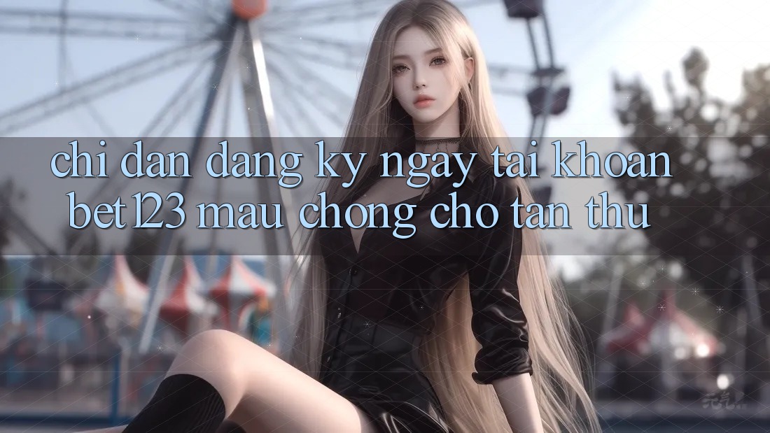 Chỉ dẫn Đăng ký ngay Tài Khoản bet123 Mau Chóng Cho Tân Thủ Chỉ dẫn Đăng ký ngay Tài Khoản bet123 Mau Chóng Cho Tân Thủ