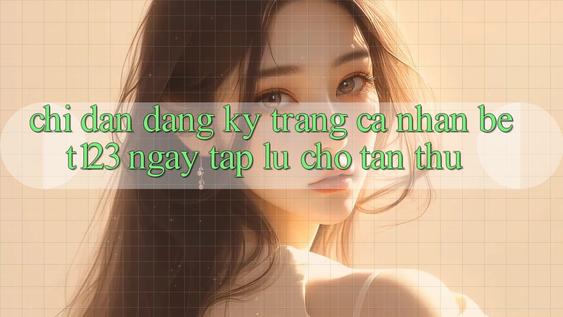 Chỉ dẫn Đăng Ký Trang cá nhân bet123 Ngay tắp lự Cho Tân Thủ Chỉ dẫn Đăng Ký Trang cá nhân bet123 Ngay tắp lự Cho Tân Thủ