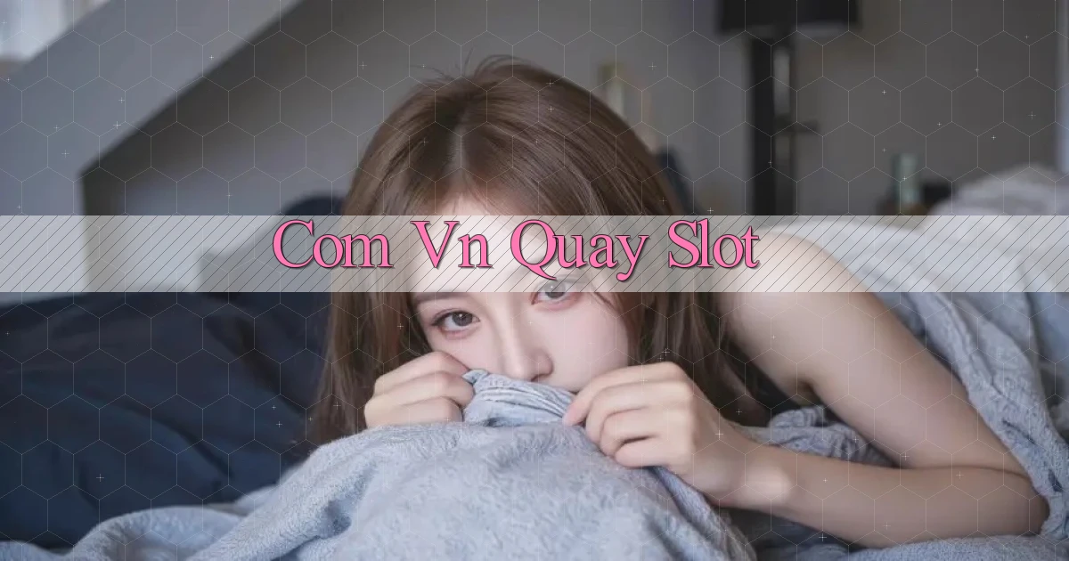 com vn Quay slot