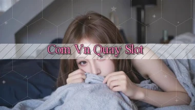 com vn Quay slot