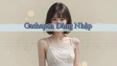 Gashapon Đăng nhập