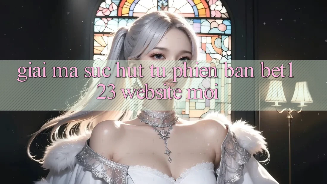 Giải Mã Sức Hút Từ Phiên Bản bet123 - Website Mới