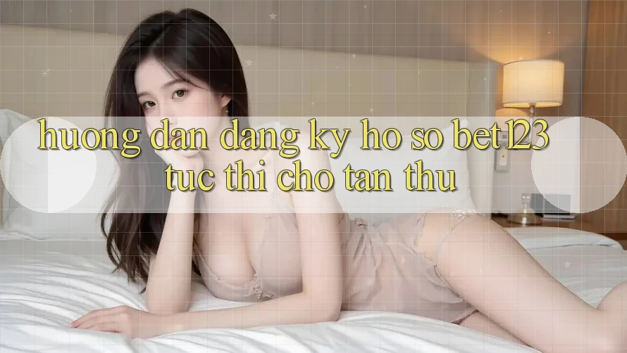 Hướng Dẫn Đăng Ký Hồ sơ bet123 Tức thì Cho Tân Thủ Hướng Dẫn Đăng Ký Hồ sơ bet123 Tức thì Cho Tân Thủ