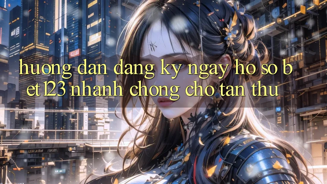 Hướng Dẫn Đăng ký ngay Hồ sơ bet123 Nhanh chóng Cho Tân Thủ Hướng Dẫn Đăng ký ngay Hồ sơ bet123 Nhanh chóng Cho Tân Thủ