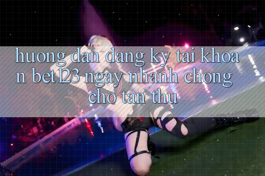 Hướng Dẫn Đăng Ký Tài Khoản bet123 Ngay nhanh chóng Cho Tân Thủ