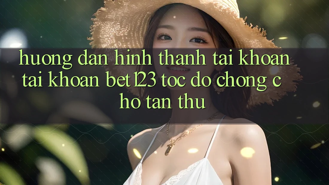Hướng Dẫn Hình thành tài khoản Tài Khoản bet123 Tốc độ chóng Cho Tân Thủ