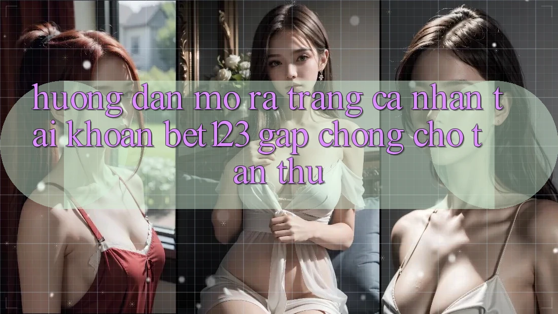 Hướng Dẫn Mở ra trang cá nhân Tài Khoản bet123 Gấp chóng Cho Tân Thủ
