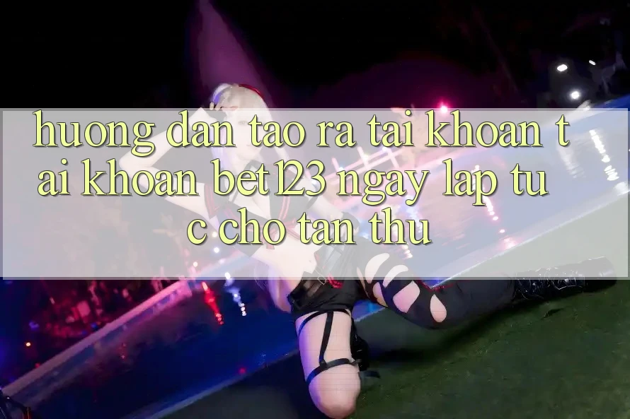 Hướng Dẫn Tạo ra tài khoản Tài Khoản bet123 Ngay lập tức Cho Tân Thủ