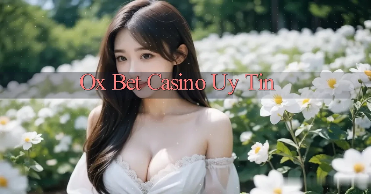 ox bet casino uy tín