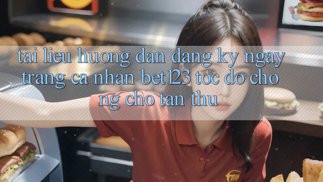 Tài liệu hướng dẫn Đăng ký ngay Trang cá nhân bet123 Tốc độ Chóng Cho Tân Thủ Tài liệu hướng dẫn Đăng ký ngay Trang cá nhân bet123 Tốc độ Chóng Cho Tân Thủ