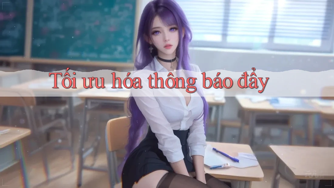 Tối ưu hóa thông báo đẩy Tối ưu hóa thông báo đẩy